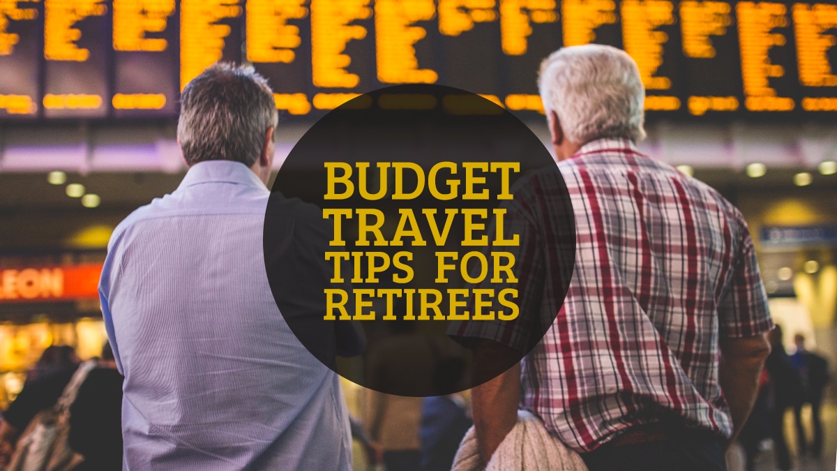 Budget Travel Tips for Retirees