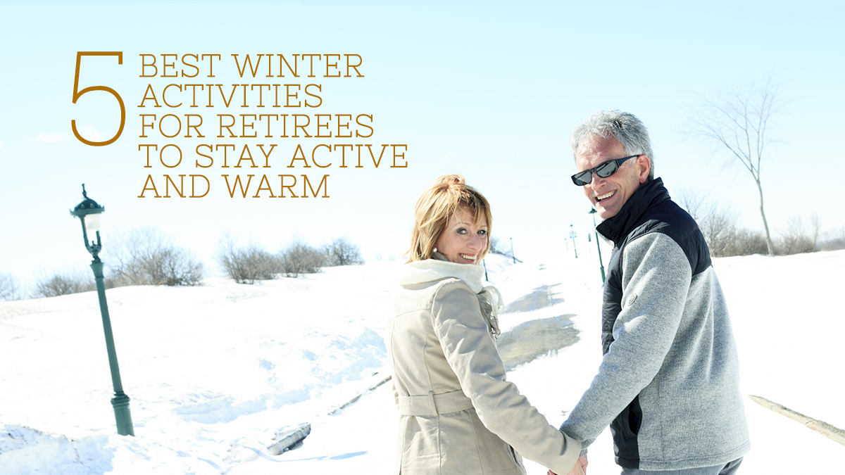 5 Best Winter Activities for Retirees to Stay Active and Warm