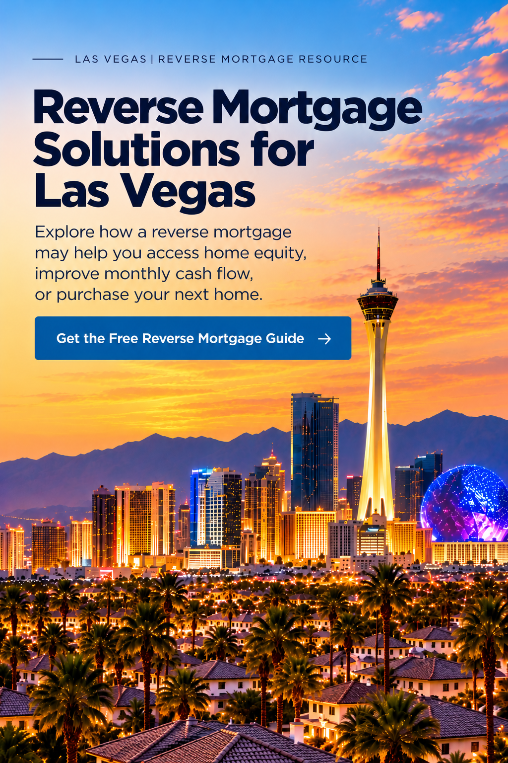 las-vegas-reverse-mortgage-mobile-hero Las Vegas reverse mortgage solutions featuring the Las Vegas skyline at sunset, including the STRAT Tower and Sphere